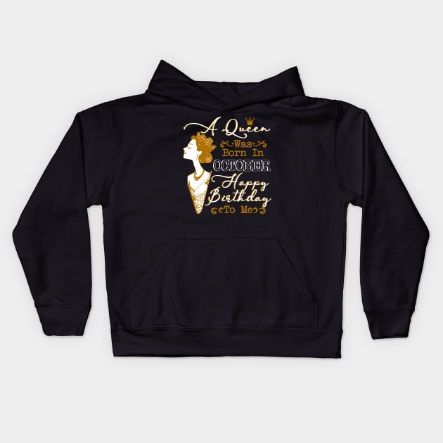 Womens A Queen Was Born In October Shirt Birthday Gift Kids Hoodie by Terryeare
